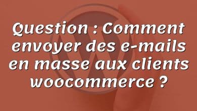 Question : Comment envoyer des e-mails en masse aux clients woocommerce ?